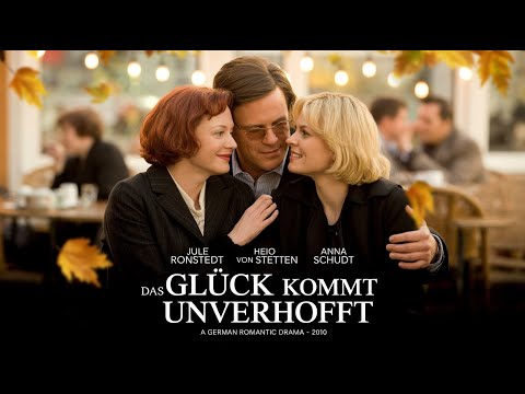 Das Glück kommt unverhofft I Deutscher Film 2010 I Jule Ronstedt, Heio von Stetten, Anna Schudt