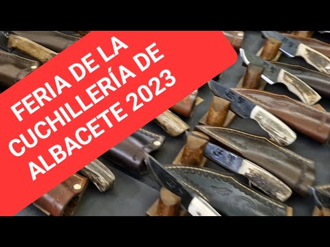 ALBACETE CUTLERY FAIR 2023 (ALMOST ALL KNIVES AND POCKET KNIVES)...