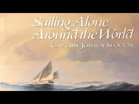 Sailing Alone Around the World by Joshua Slocum ~ Full Audiobook