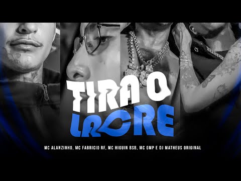 MC HIGUIN BSB • TIRA O LACRE 🎶 MC ALANZINHO MC FABRICIO RF MC GMP DJ MATHEUS ORIGINAL (VIDEO-CLIPE)🎥