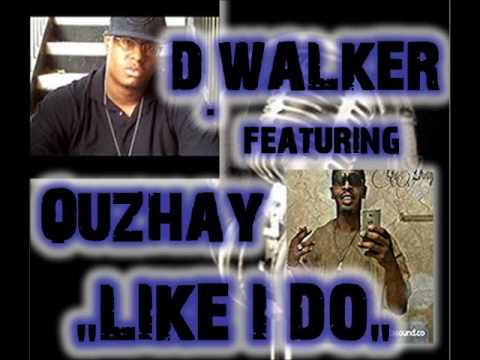 D.Walker ft. Quzhay - Like I Do