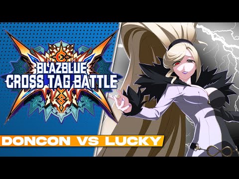 DONCON vs LUCKY 🔥 | BBTAG | BLAZBLUE CROSS TAG BATTLE