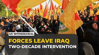 US forces withdraw from Iraq: Troops leave after two-decade intervention