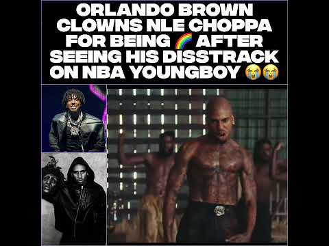 Orlando Brown clowns NLE Choppa for being 🌈 after seeing his Disstrack on NBA YoungBoy 😭😭