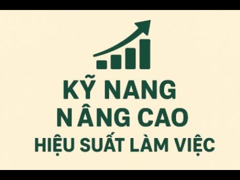 Nâng cao hiệu suất làm việc - Mr Bách