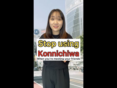Stop using Konnichiwa when you're meeting your friends! #Shorts
