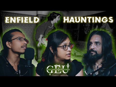 Dissecting The Enfield Poltergeist Case | Ghost Encounters Unfiltered | Paranormal Podcast