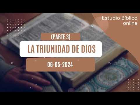 Conociendo a Dios: La Triunidad de Dios (Parte 3)