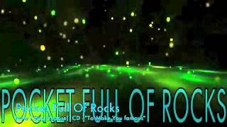 Now I Sing  (reprise) - Pocket Full Of Rocks