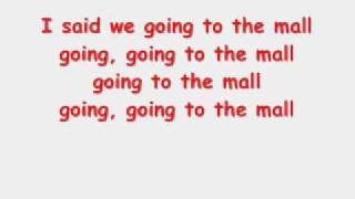 SCHOOL GYRLS GOING TO THE MALL LYRICS!!!!