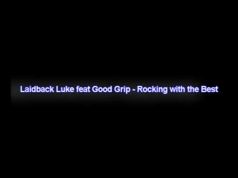 Laidback Luke feat Good Grip Rocking with the Best + download link