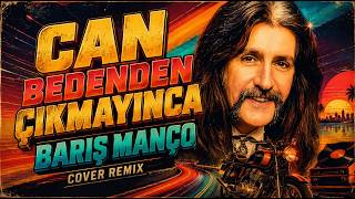Barış Manço  Can Bedenden Çıkmayınca Cover Remix
