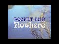 Pocket Sun - Nowhere (Official Music Video)