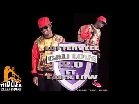 Lottery Lee ft. E-40, Low - Cali Love 2.0 [Prod. Tiga Hood] [Thizzler.com]