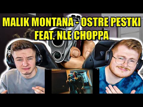 COOL COLLAB? MALIK MONTANA - OSTRE PESTKI FEAT. NLE CHOPPA - ENGLISH AND POLISH REACTION