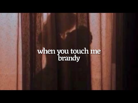 when you touch me by brandy (lyrics)