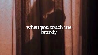 when you touch me by brandy (lyrics)