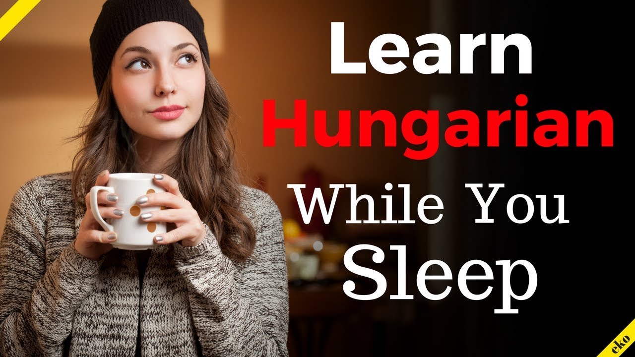 Learn Hungarian While You Sleep 😀  Most Important Hungarian Phrases and Words 😀 English/Hungarian