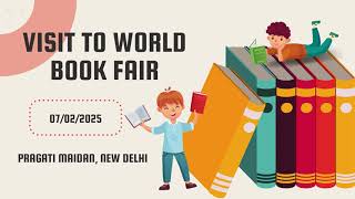 Turning Pages, Unfolding Dreams: Class 6 at the World Book Fair 2025