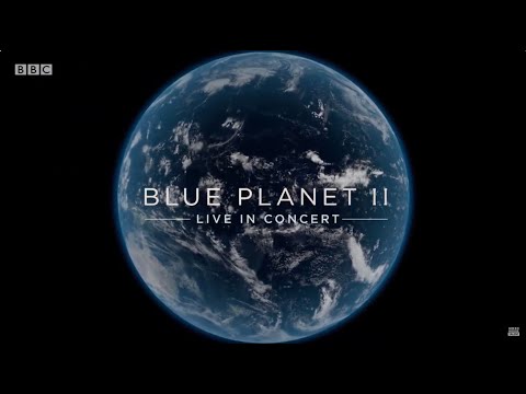 BBC's Blue Planet II Live In Concert | 10.03.2019 | Paleis 12, Brussel