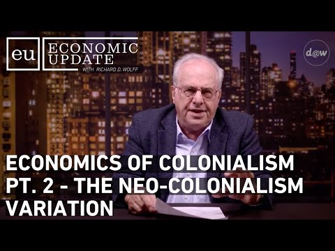 Economic Update: The Economics of Colonialism Pt. 2 - The Neo-colonialism Variation