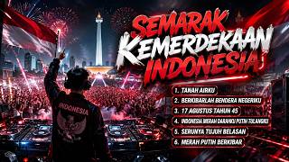 Download lagu DJ Semarak Kemerdekaan Indonesia - Remix Full Bass 17 Agustus 2026 mp3