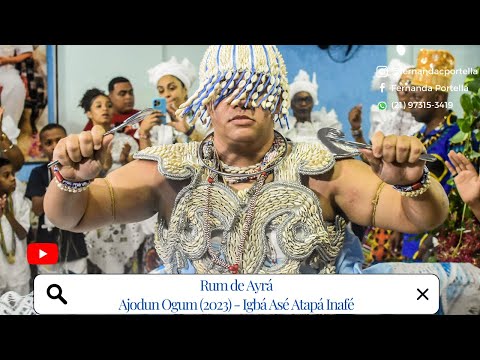 RUM DE AYRÁ - AJODUN OGUM, IEMANJÁ, OSSAIN E OBRIGAÇÕES (2023) - IGBÁ ASÉ ATAPÁ INAFÉ