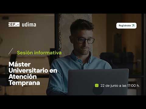 Sesión Informativa del Máster Universitario en Atención Temprana