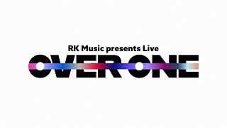 【Teaser Movie】RK Music presents Live「OVER ONE」【#RKM_OVERONE】