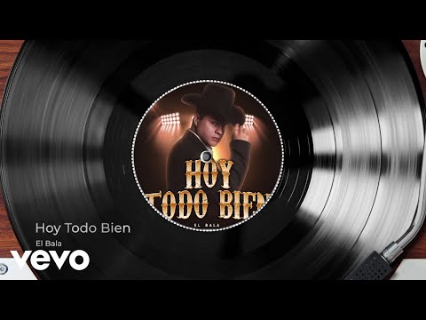 El Bala - Hoy Todo Bien (Audio)
