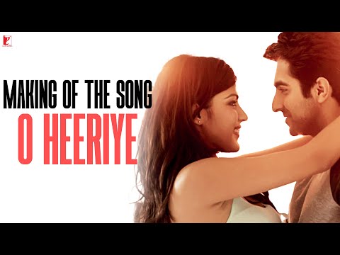Making Of The Song | O Heeriye | Ayushmann Khurrana | Rhea Chakraborty