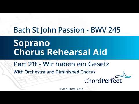 Bach's St John Passion Part 21f - Wir haben ein Gesetz - Soprano Chorus Rehearsal Aid
