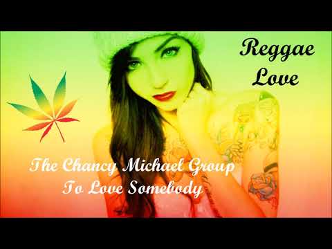The Chancy Michael Group - To Love Somebody /Reggae Love