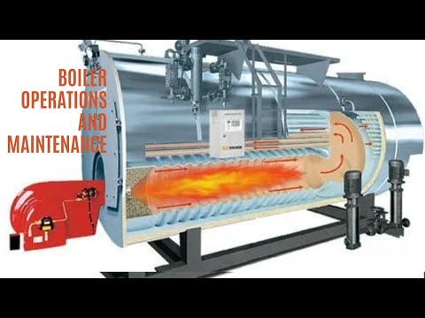 Boiler Operations & Maintenance Explained