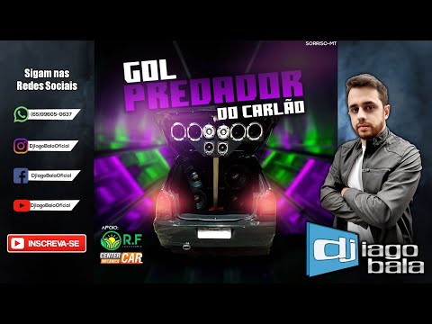 CD GOL PREDADOR DO CARLÃO DE SORRISO-MT - DJ IAGO BALA