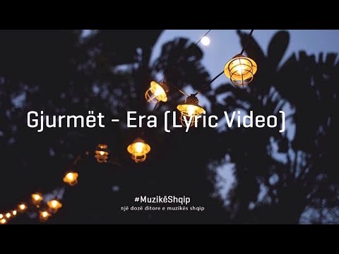 Gjurmët -  Era (Lyric Video)