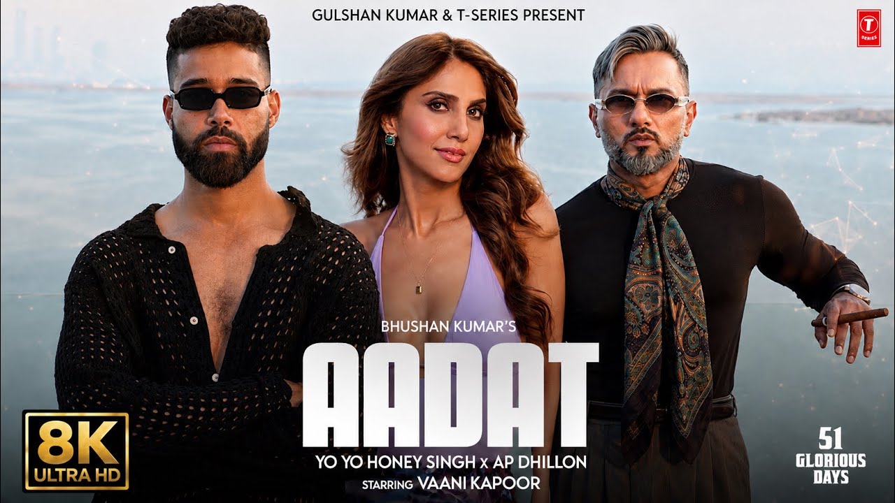AADAT 8K Full Video: YO YO HONEY SINGH | AP DHILLON | VAANI KAPOOR | 51 GLORIOUS DAYS | BHUSHAN K