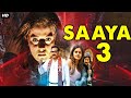 SAAYA 3 - Full Hindi Dubbed Horror Movie | South Indian Movies Dubbed In Hindi Full Movie HD