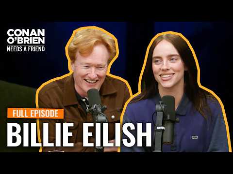 Billie Eilish (Full Episode) | Conan O'Brien Needs A Friend