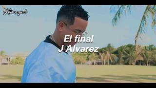 EL FINAL - J ALVAREZ (SUBTITULADO AL ESPAÑOL)