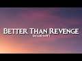 Taylor Swift - Better Than Revenge (Lyrics) | She Took Him Faster Than You Can Say Sabotage