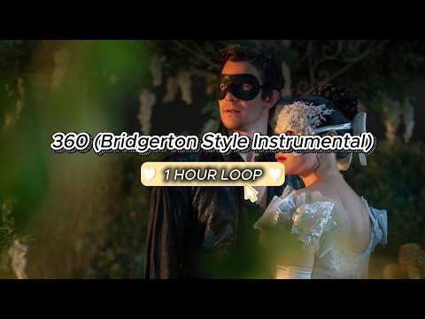 360 (Bridgerton Style Instrumental) &ndash; 1 Hour Loop | Charli XCX Cover by Peter Gregson