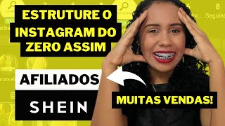 Como estruturar o Instagram do zero para vender como afiliado SHEIN