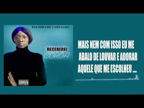 Palmira de Carvalho - Receberei Coroa