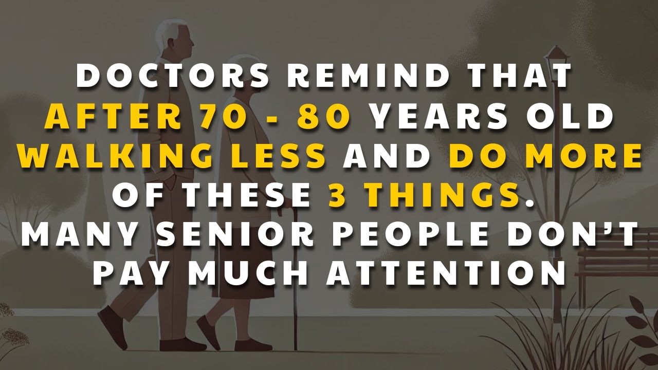 DOCTOR WARNING! 70-80 years old: Walking Less and Doing These Three Things