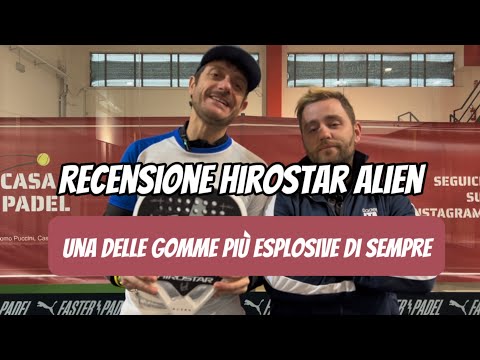 HIROSTAR ALIEN, la pala di Tolito Aguirre: recensione | Una delle gomme più esplosive di sempre
