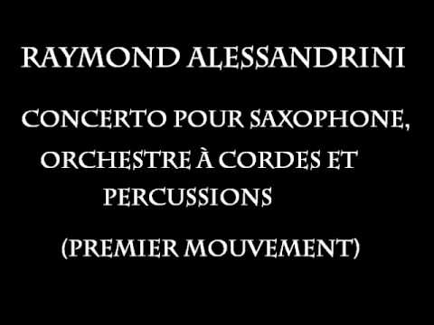 Raymond Alessandrini - Concerto pour saxophone, orchestre à cordes et percussions - 1er mouvt
