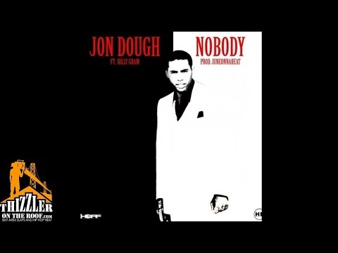 Jon Dough ft. Billy Gram - Nobody [Prod. JuneOnnaBeat] [Thizzler.com]