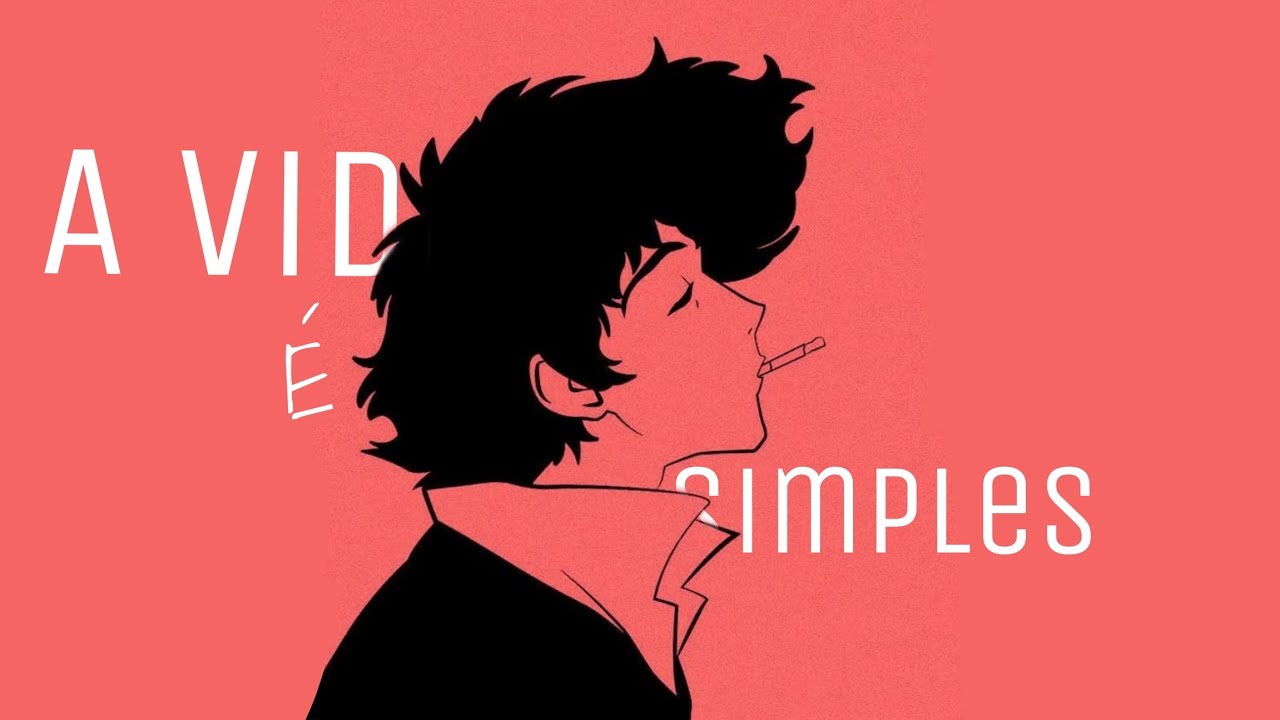 A vida é mais simples do que parece..