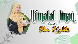Download lagu NI’MATAL IMAN Cover Ella Malik mp3 Download lagu NI’MATAL IMAN Cover Ella Malik mp3